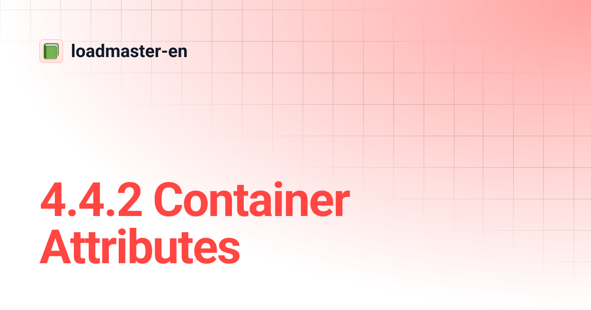 4.4.2 Container Attributes | loadmaster-en